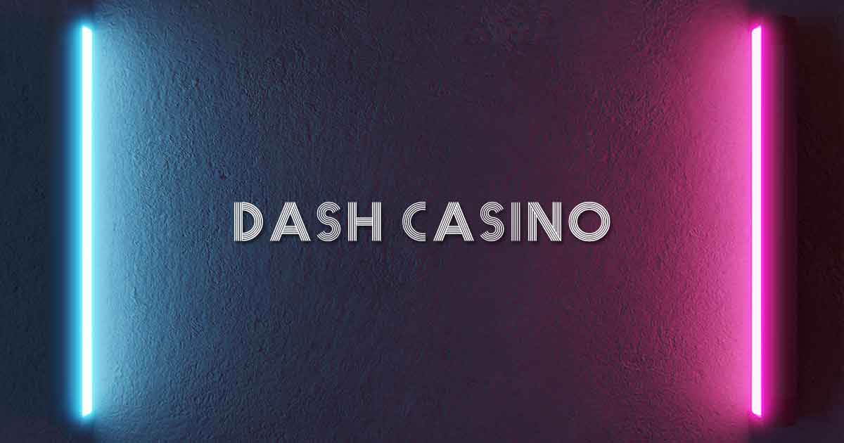 Dash Casino