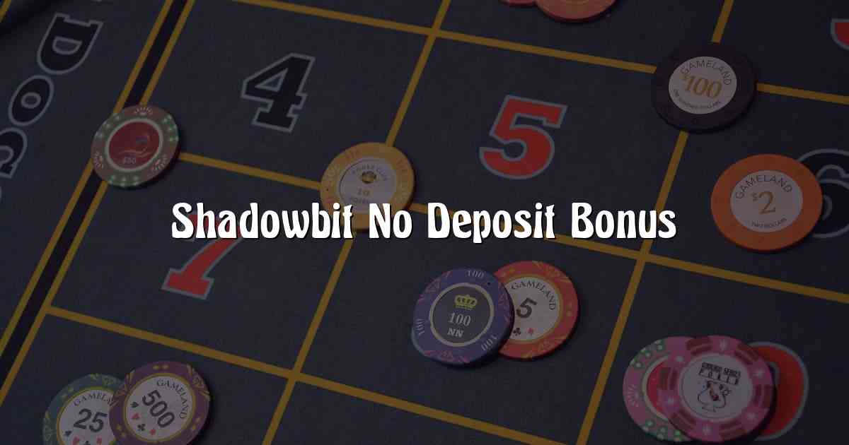 Shadowbit No Deposit Bonus