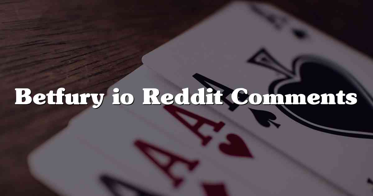 Betfury io Reddit Comments