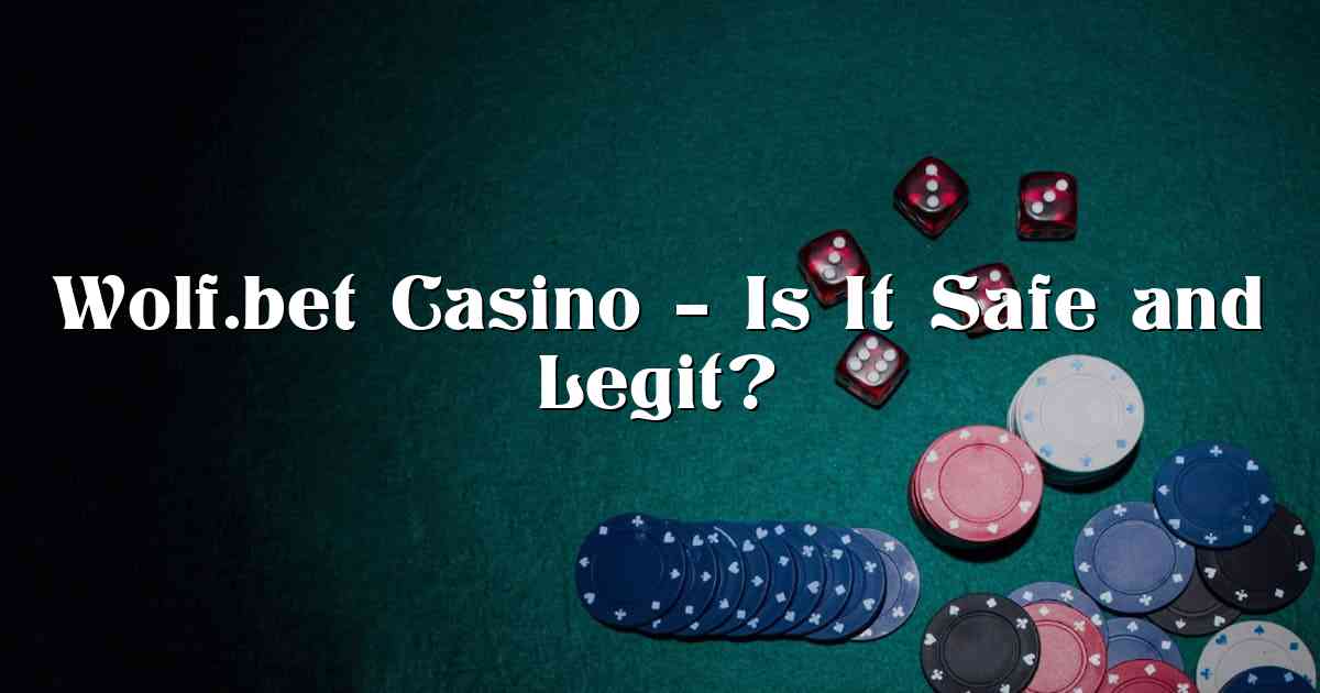 Wolf.bet Casino – Is It Safe and Legit?