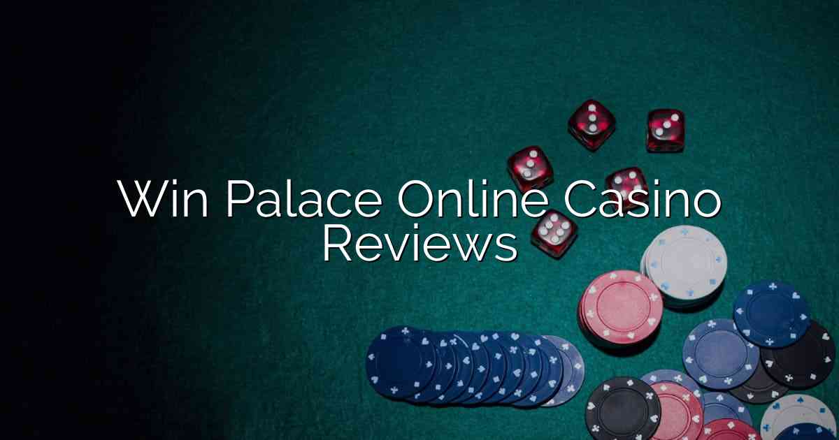 Win Palace Online Casino Reviews