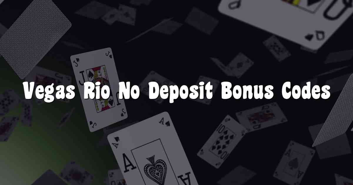 Vegas Rio No Deposit Bonus Codes