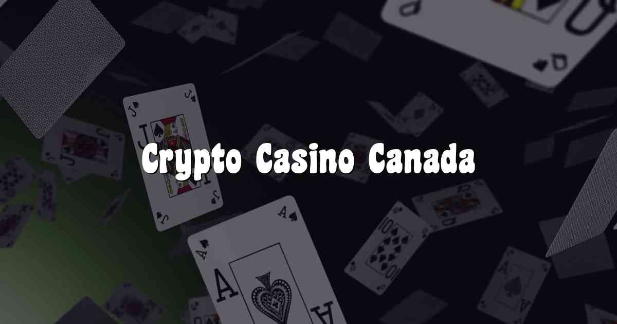 Crypto Casino Canada