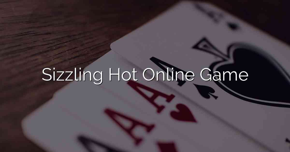 Sizzling Hot Online Game
