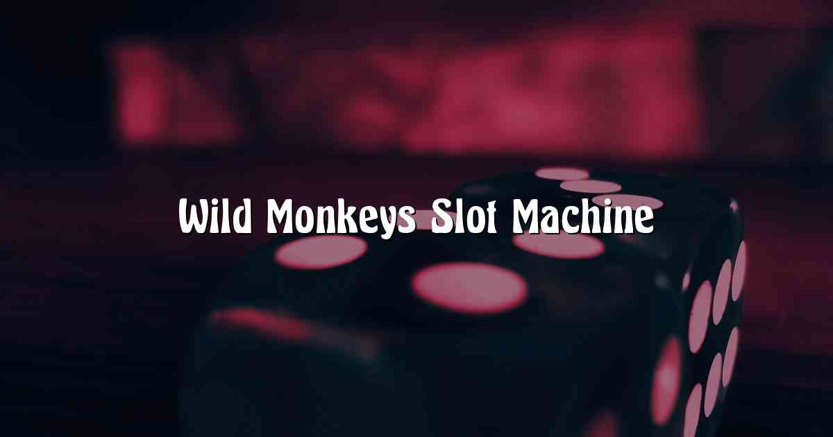 Wild Monkeys Slot Machine