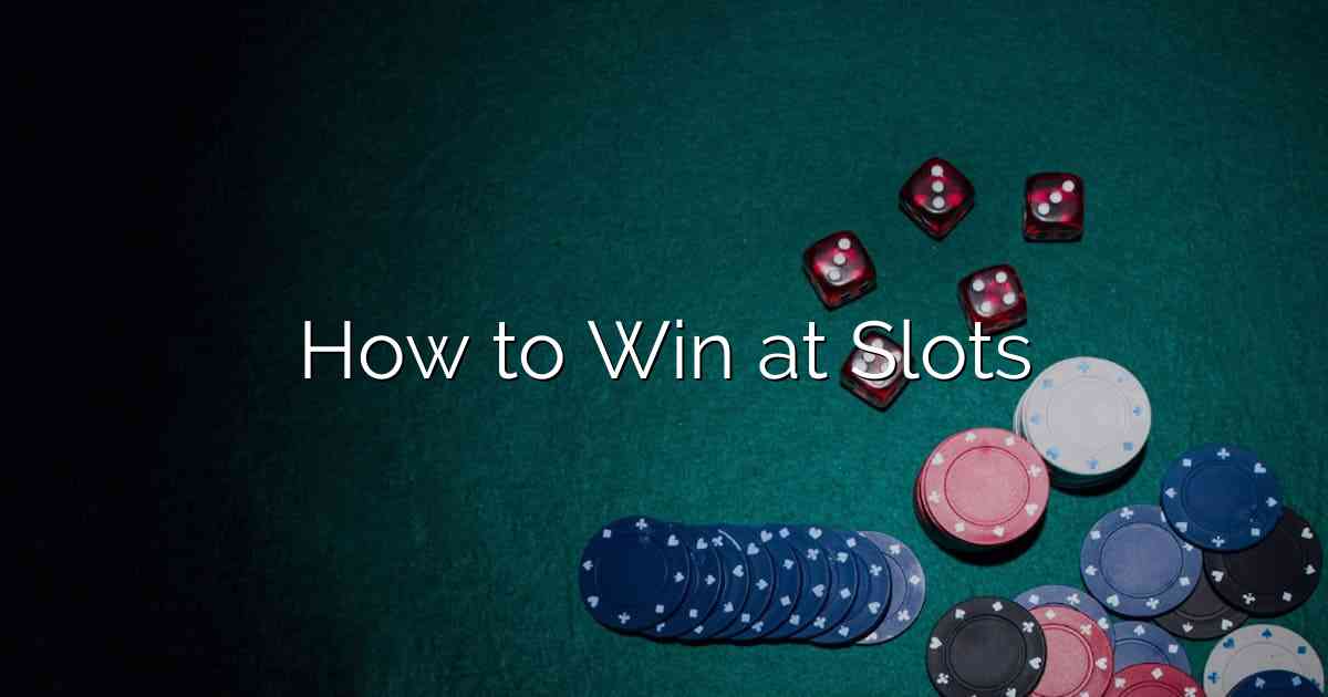 How to Win at Slots