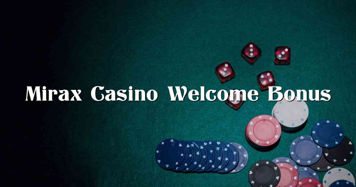 Mirax Casino Welcome Bonus