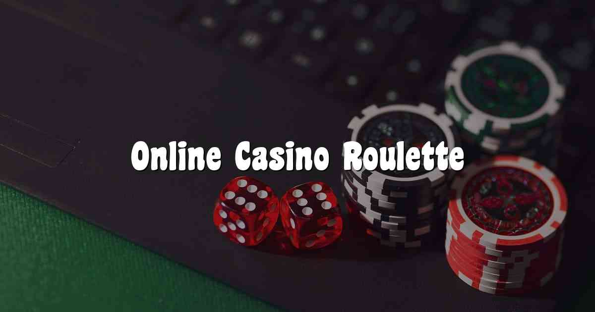 Online Casino Roulette